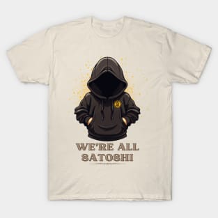 We're all Satoshi T-Shirt